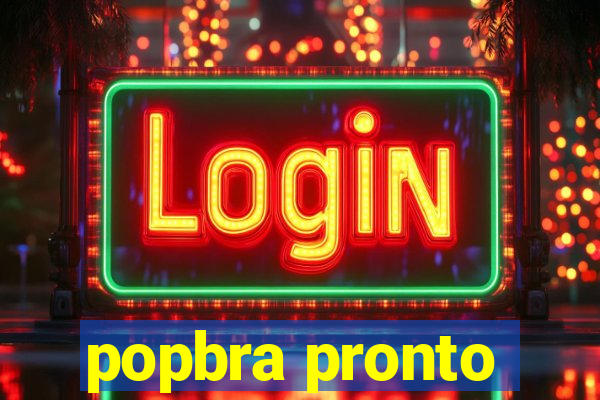 popbra pronto